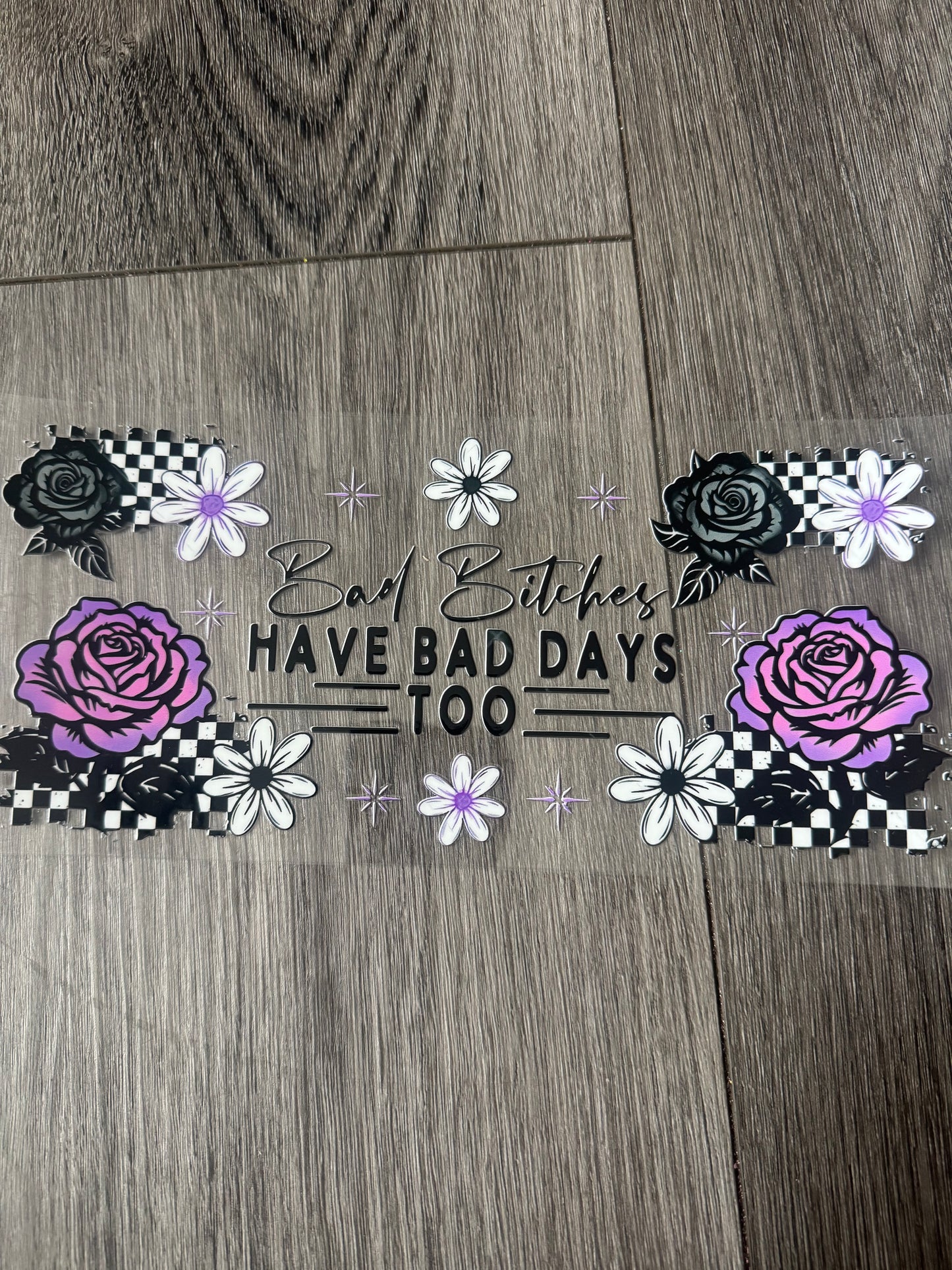 Bad bitches have bad days too