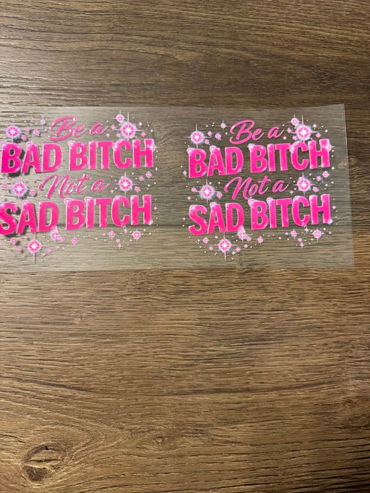 Bad B***h, Sad B***h