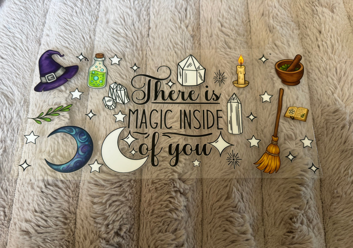 There Is Magic Inside Of You