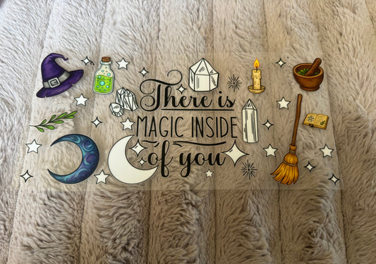 There Is Magic Inside Of You