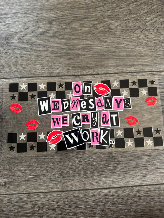 On Wednesday We Cry At Work